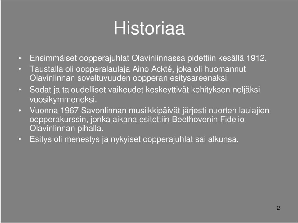 Sodat ja taloudelliset vaikeudet keskeyttivät kehityksen neljäksi vuosikymmeneksi.