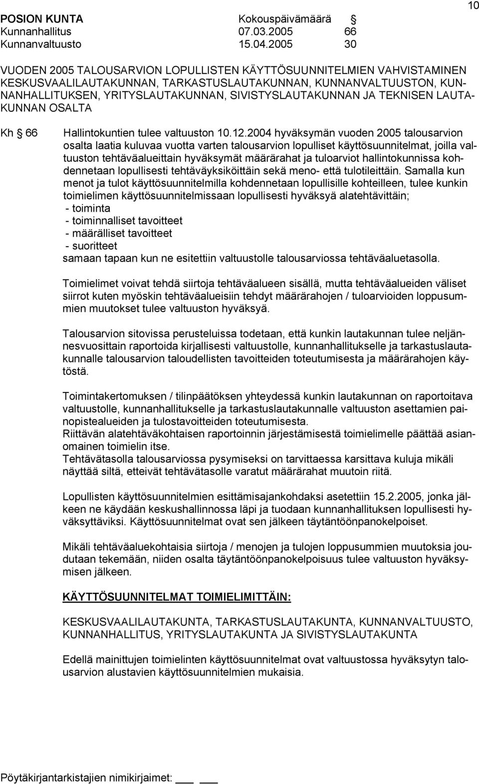 SIVISTYSLAUTAKUNNAN JA TEKNISEN LAUTA- KUNNAN OSALTA Kh 66 Hallintokuntien tulee valtuuston 10.12.