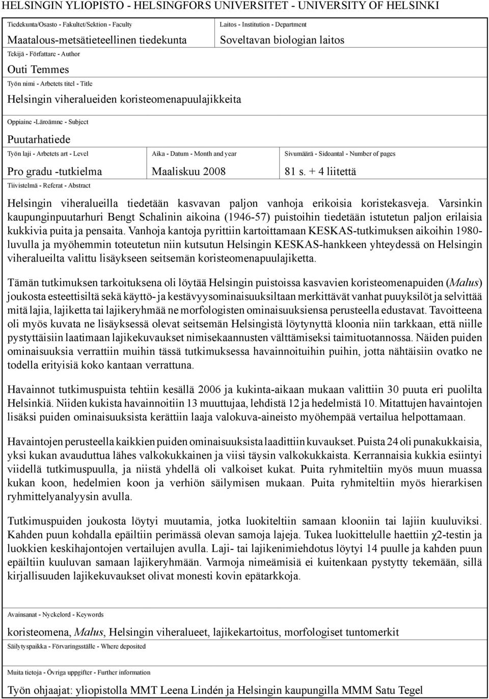 Työn laji - Arbetets art - Level Pro gradu -tutkielma Tiivistelmä - Referat - Abstract Aika - Datum - Month and year Maaliskuu 2008 Sivumäärä - Sidoantal - Number of pages 81 s.