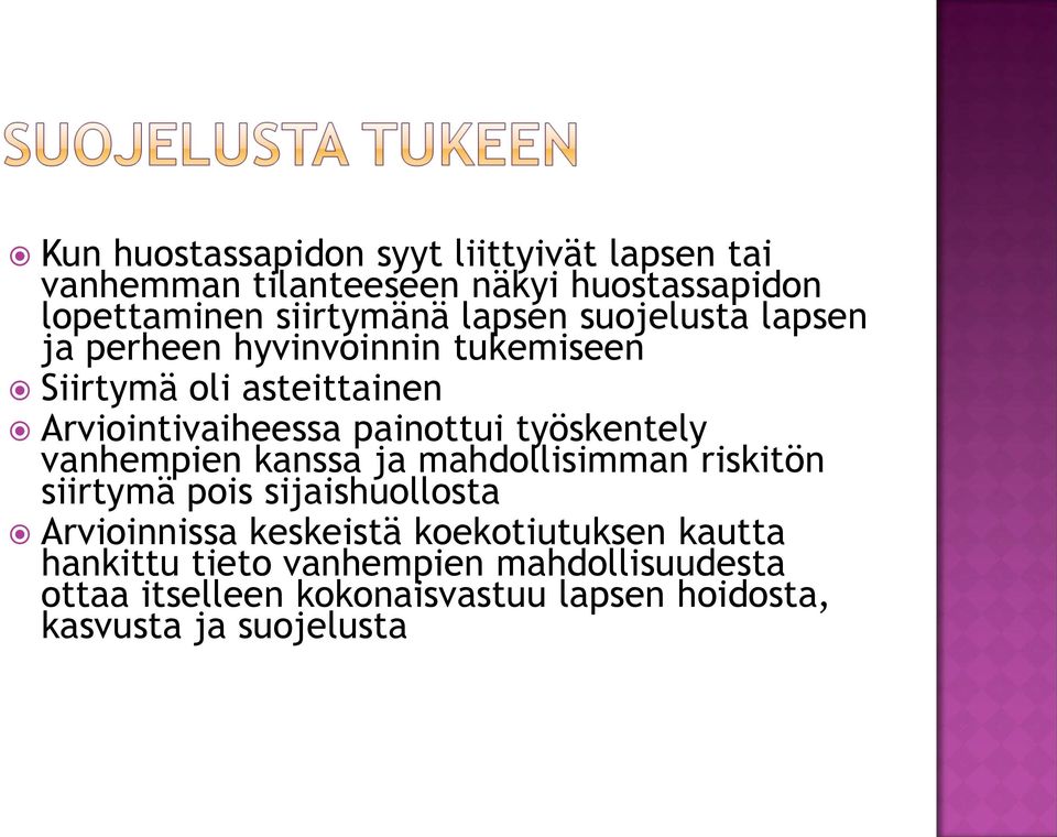 työskentely vanhempien kanssa ja mahdollisimman riskitön siirtymä pois sijaishuollosta Arvioinnissa keskeistä