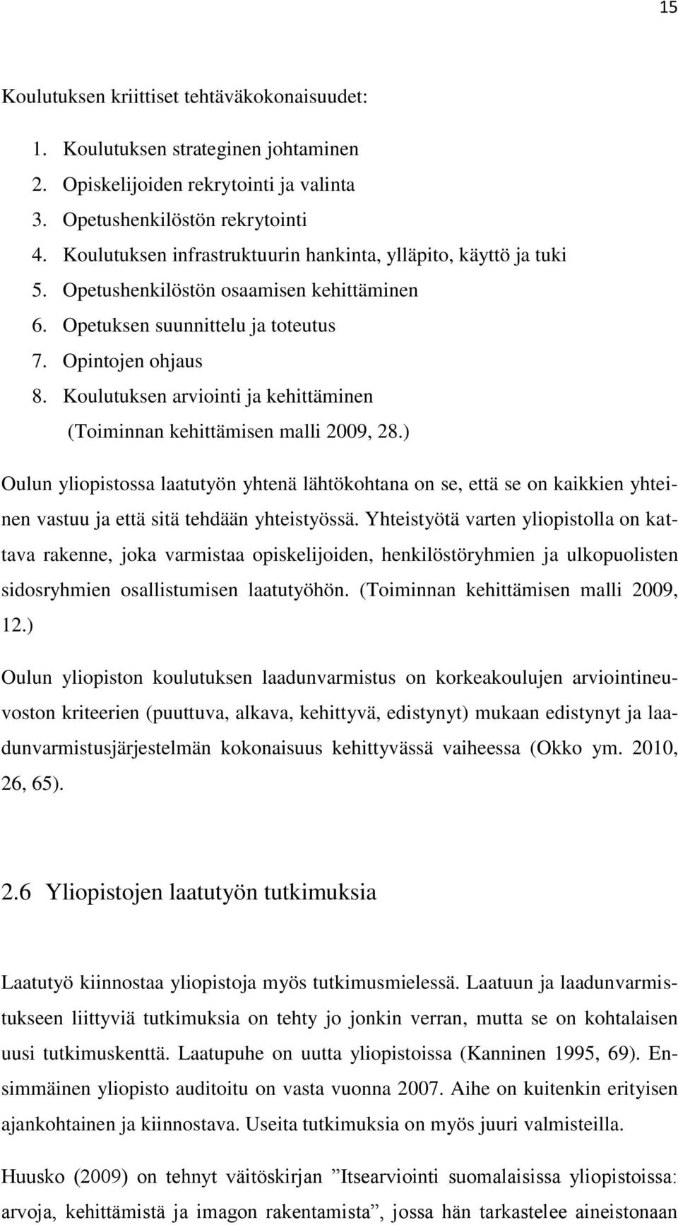 Koulutuksen arviointi ja kehittäminen (Toiminnan kehittämisen malli 2009, 28.