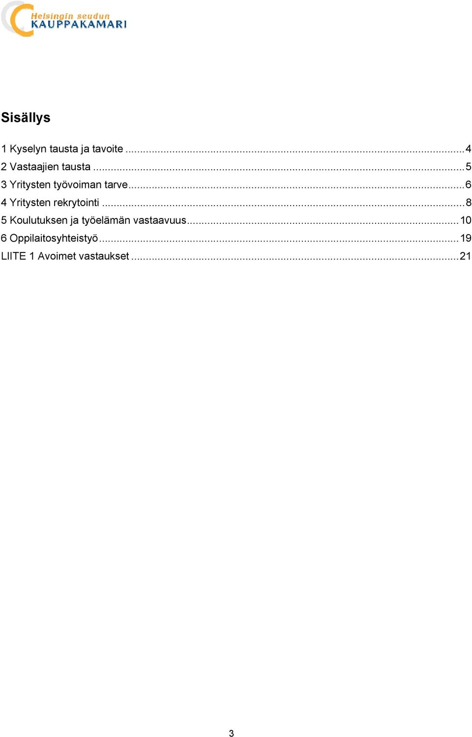 ..6 4 Yritysten rekrytointi.