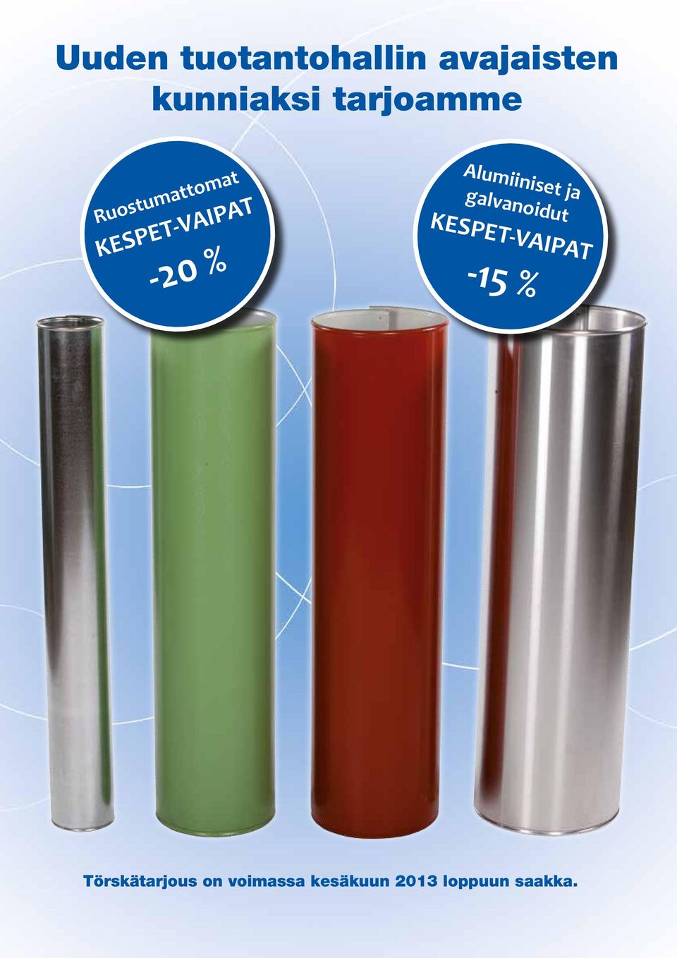 Alumiiniset ja galvanoidut KESPET-VAIPAT -15 %