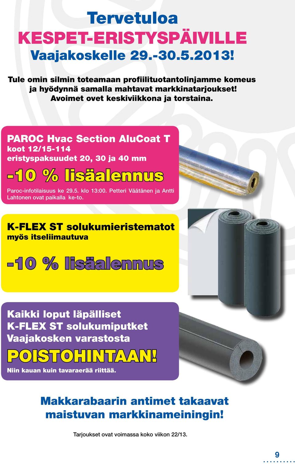 Petteri Väätänen ja Antti Lahtonen ovat paikalla ke-to.
