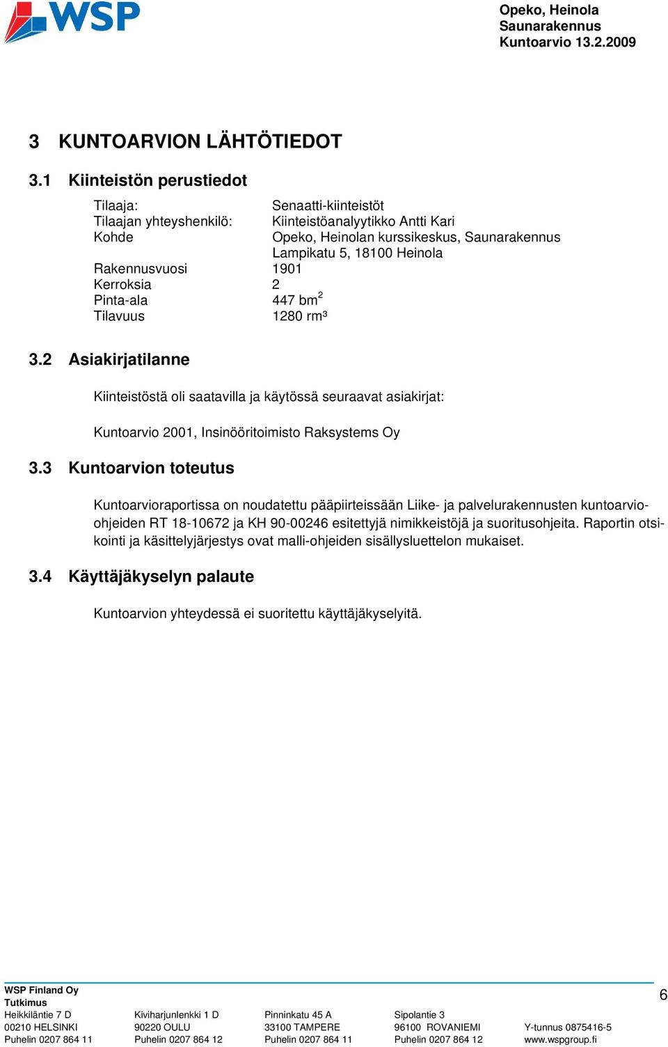 Kuntoarvio 2001, Insinööritoimisto Raksystems Oy 3.