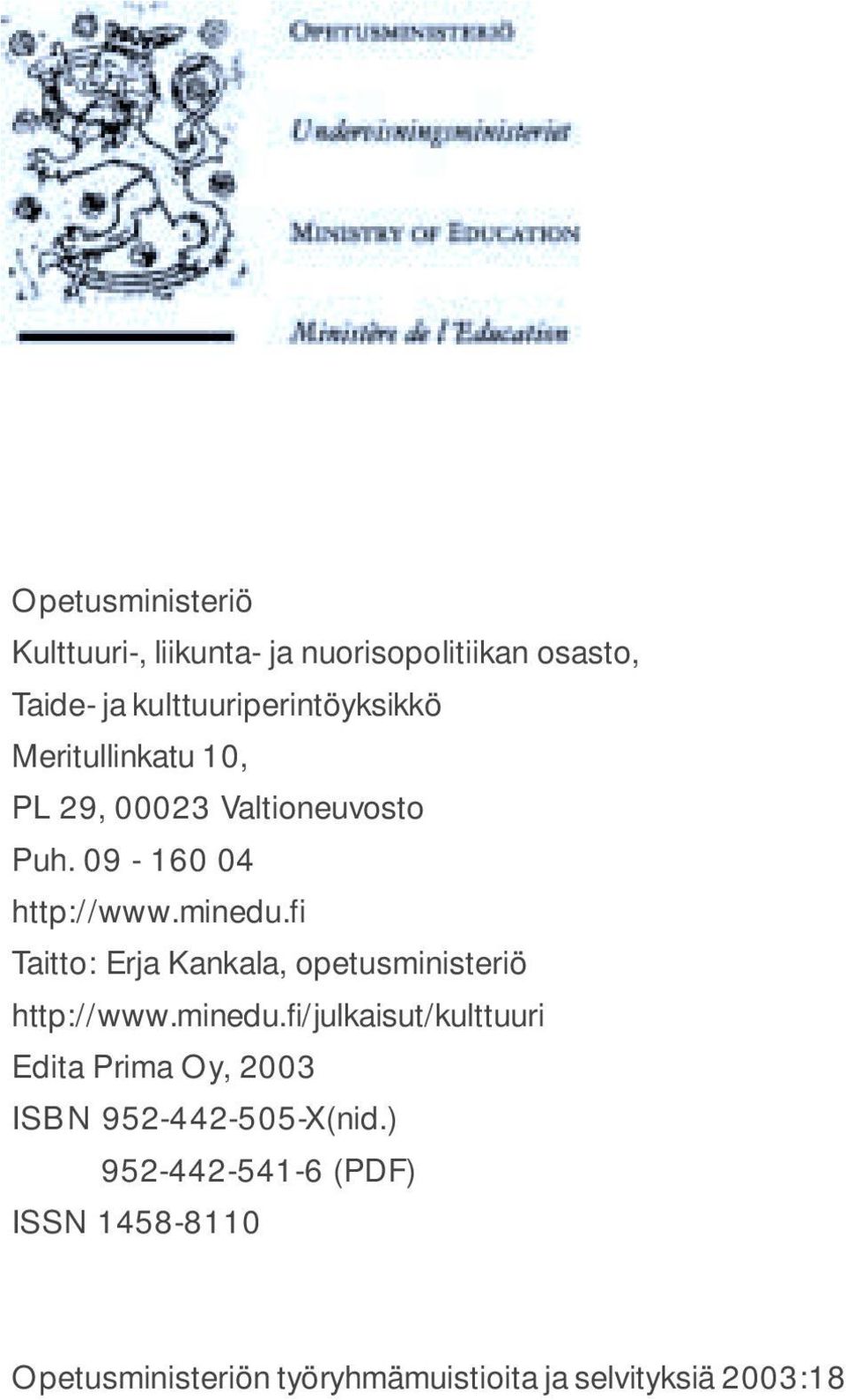 fi Taitto: Erja Kankala, opetusministeriö http://www.minedu.