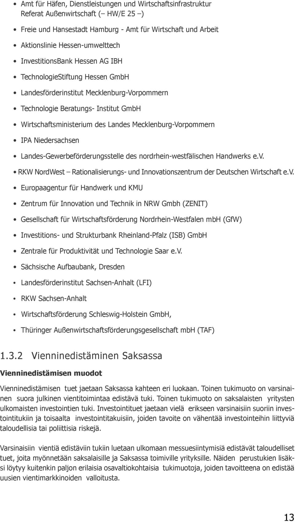 Mecklenburg-Vorpommern IPA Niedersachsen Landes-Gewerbeförderungsstelle des nordrhein-westfälischen Handwerks e.v.