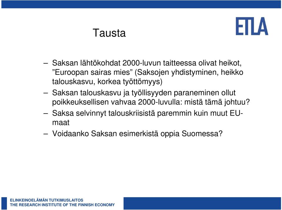 työllisyyden paraneminen ollut poikkeuksellisen vahvaa 2000-luvulla: mistä tämä johtuu?