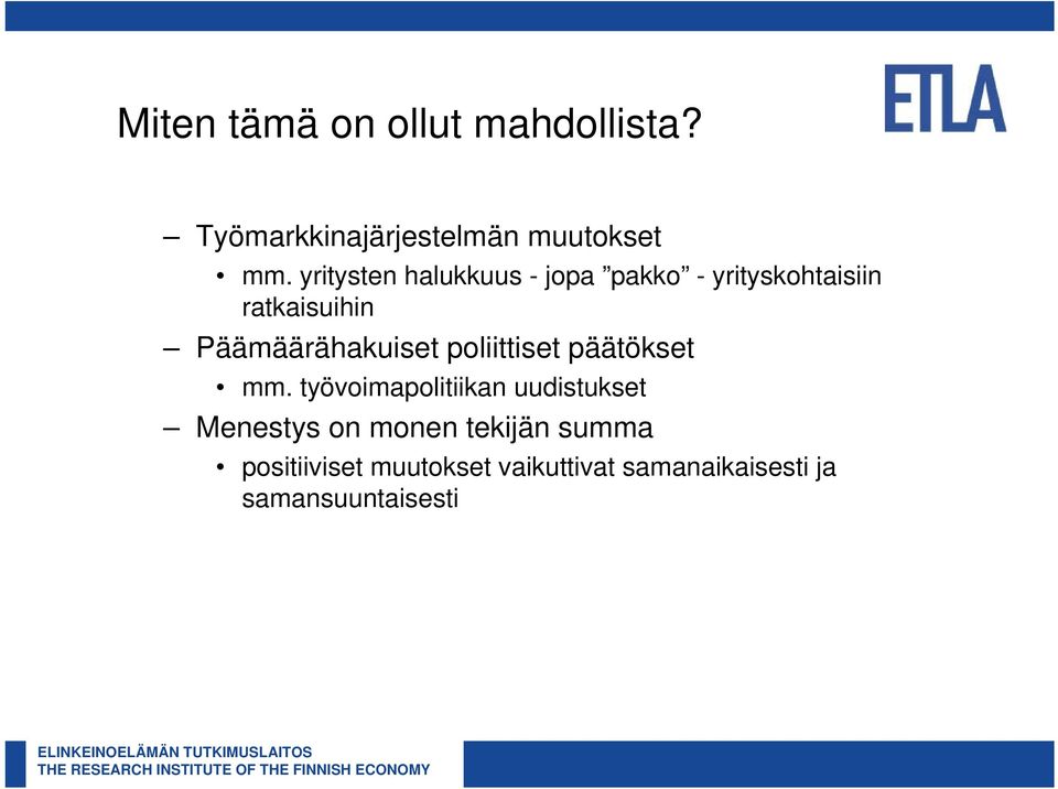 Päämäärähakuiset poliittiset päätökset mm.
