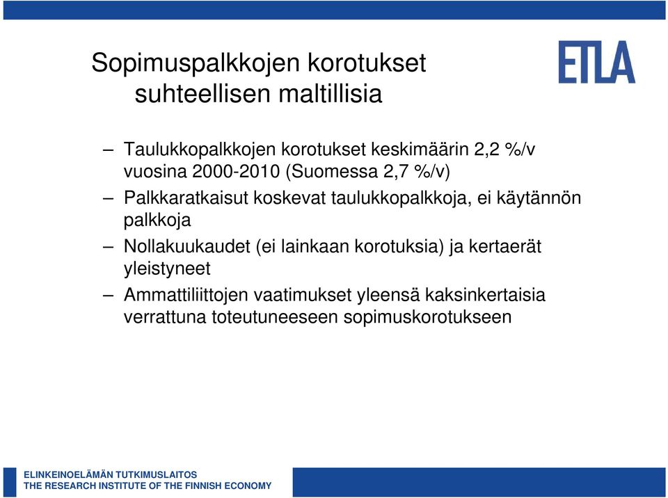 taulukkopalkkoja, ei käytännön palkkoja Nollakuukaudet (ei lainkaan korotuksia) ja