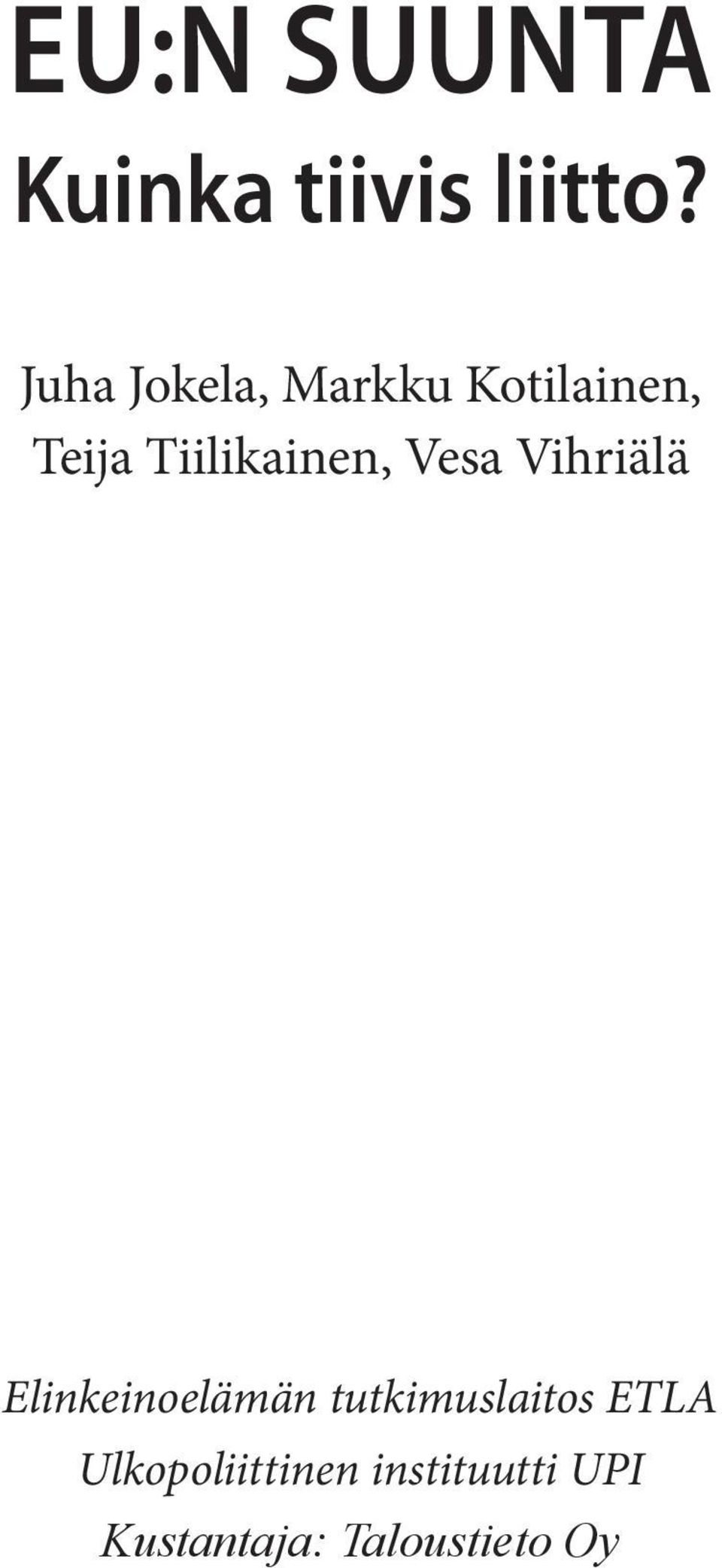 Tiilikainen, Vesa Vihriälä Elinkeinoelämän