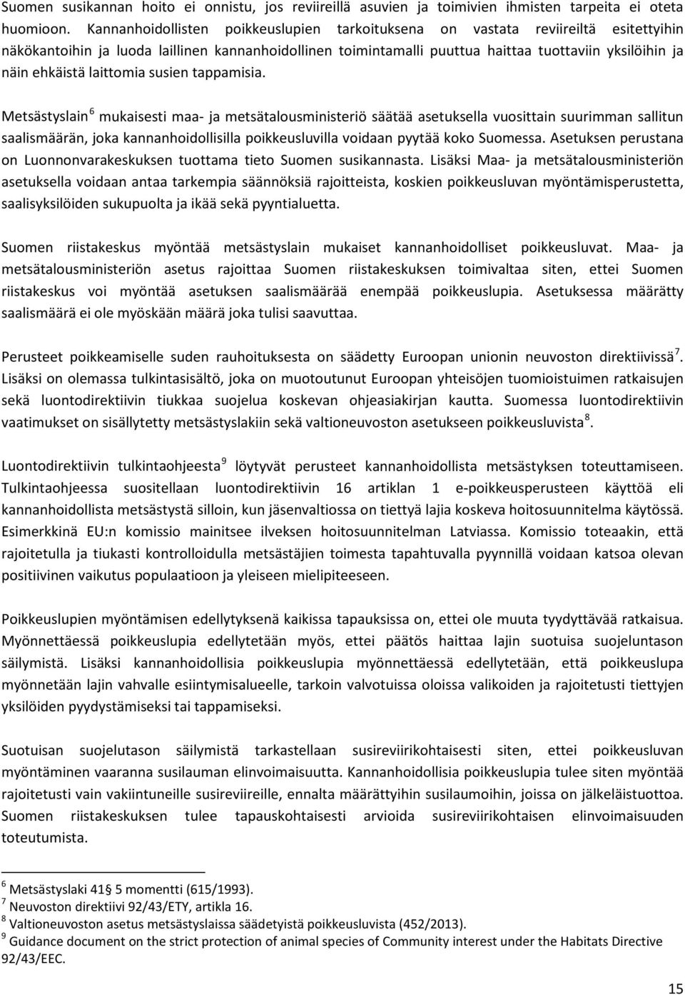 ehkäistä laittomia susien tappamisia.