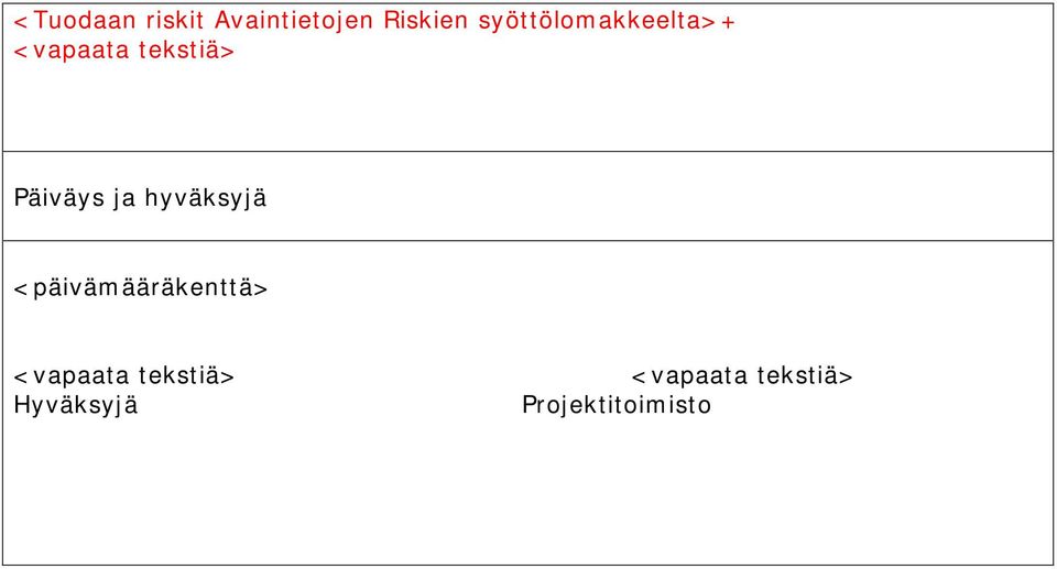 Päiväys ja hyväksyjä <päivämääräkenttä>