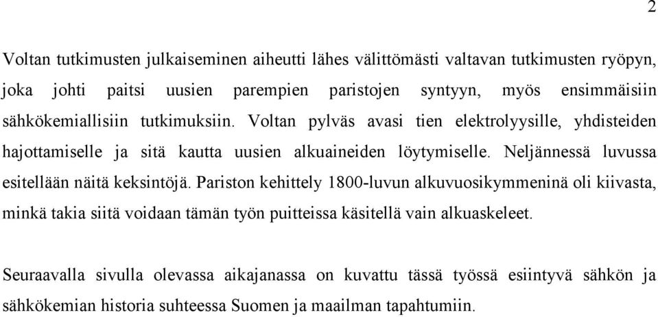 Neljännessä luvussa esitellään näitä keksintöjä.