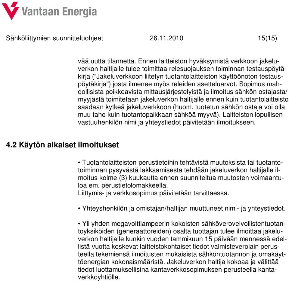 ) josta ilmenee myös releiden asetteluarvot.