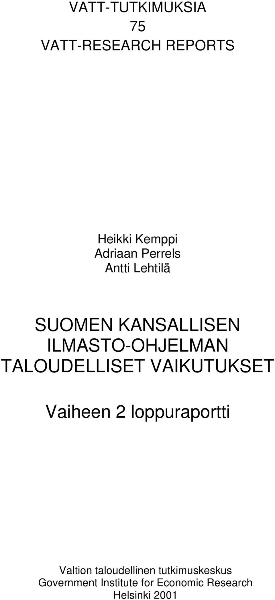 TALOUDELLISET VAIKUTUKSET Vaiheen 2 loppuraportti Valtion