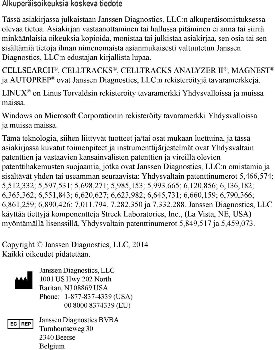 asianmukaisesti valtuutetun Janssen Diagnostics, LLC:n edustajan kirjallista lupaa.