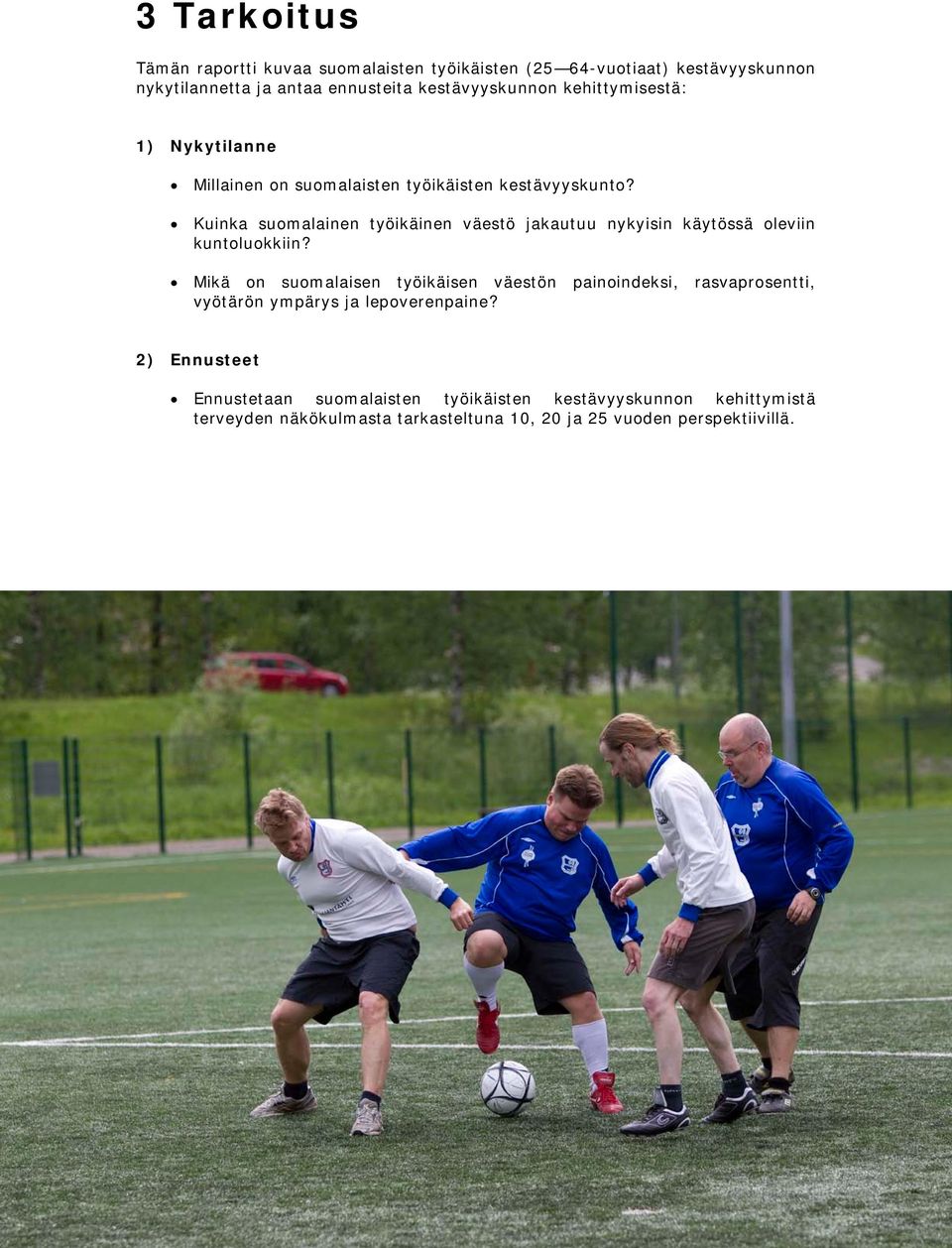 Kuinka suomalainen työikäinen väestö jakautuu nykyisin käytössä oleviin kuntoluokkiin?