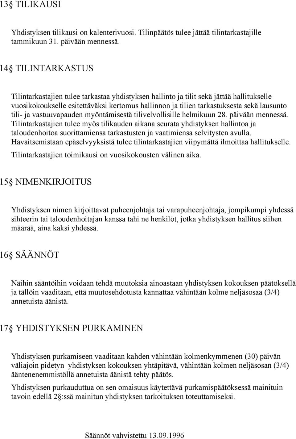 tili- ja vastuuvapauden myöntämisestä tilivelvollisille helmikuun 28. päivään mennessä.