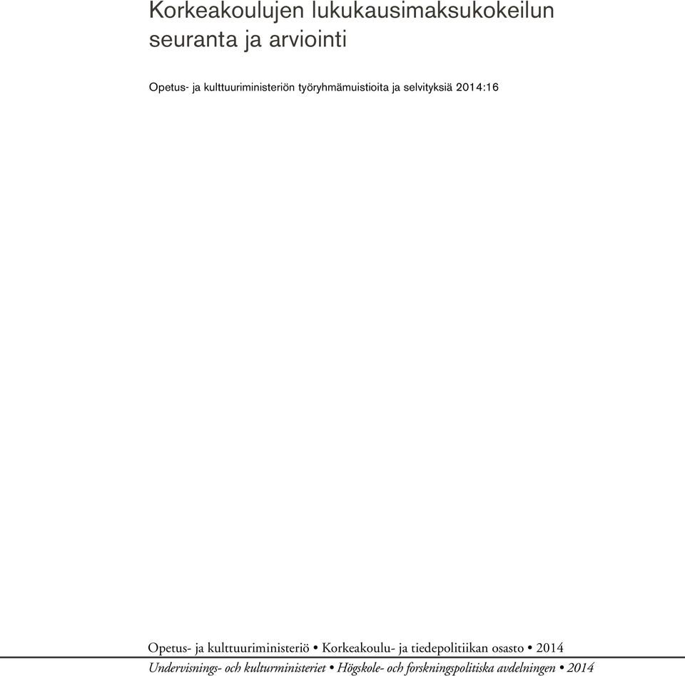 kulttuuriministeriö Korkeakoulu- ja tiedepolitiikan osasto 2014