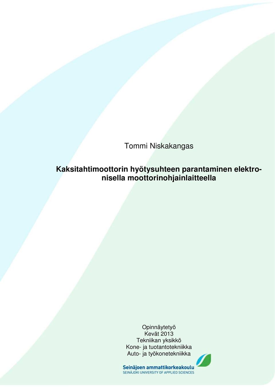 moottorinohjainlaitteella Opinnäytetyö Kevät 2013