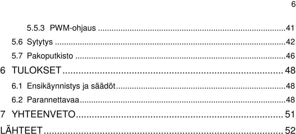 1 Ensikäynnistys ja säädöt... 48 6.