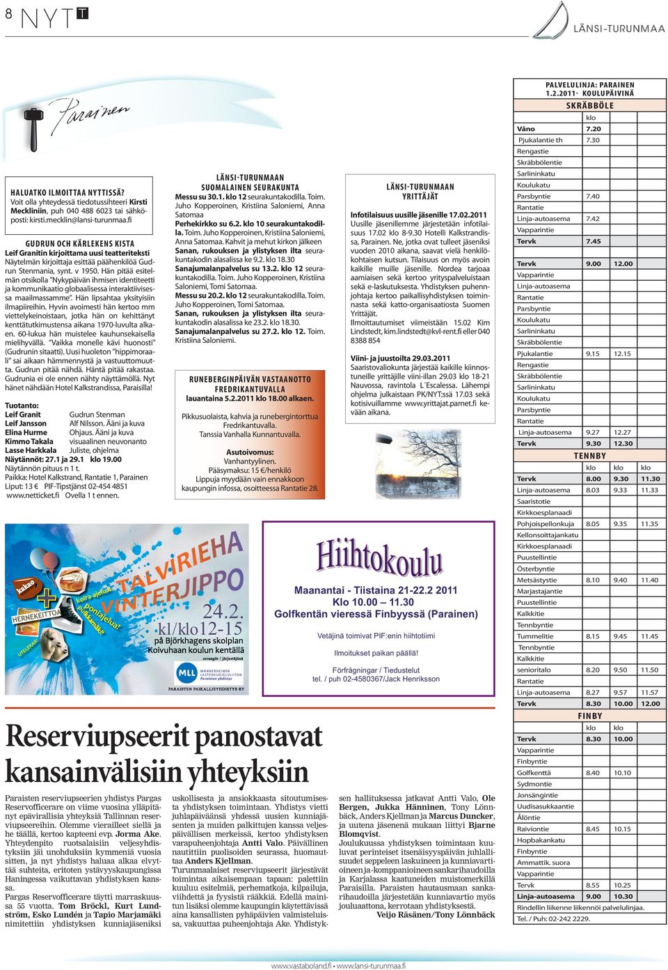 Hän pitää esitelmän otsikolla Nykypäivän ihmisen identiteetti ja kommunikaatio globaalisessa interaktiivisessa maailmassamme. Hän lipsahtaa yksityisiin ilmapiireihin.