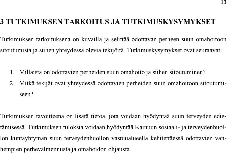 Mitkä tekijät ovat yhteydessä odottavien perheiden suun omahoitoon sitoutumiseen?