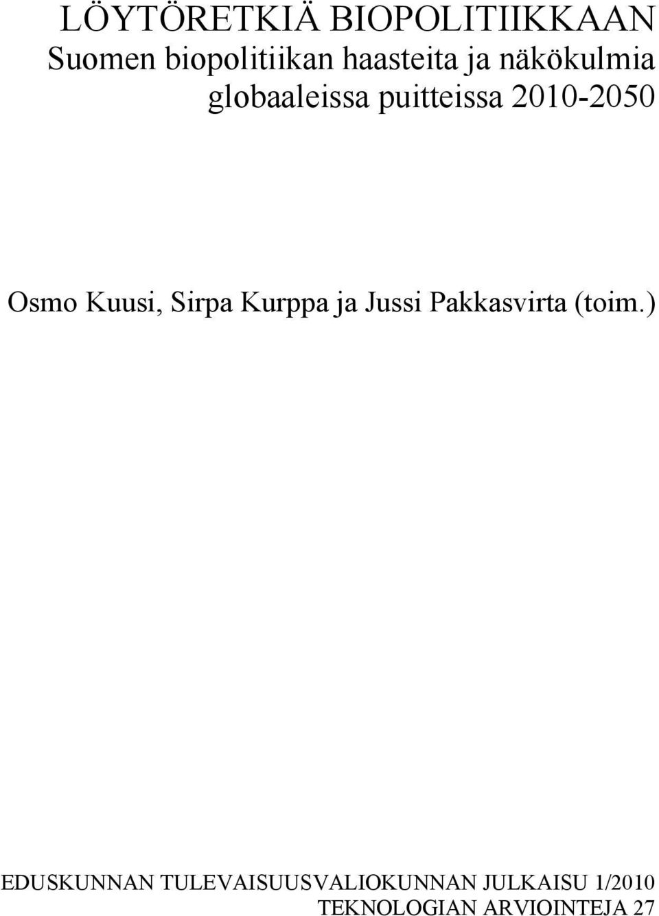 Sirpa Kurppa ja Jussi Pakkasvirta (toim.