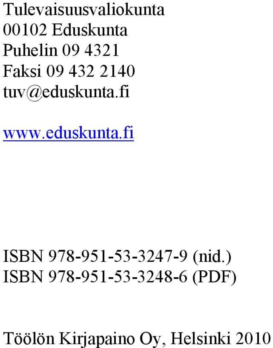 eduskunta.fi ISBN 978-951-53-3247-9 (nid.
