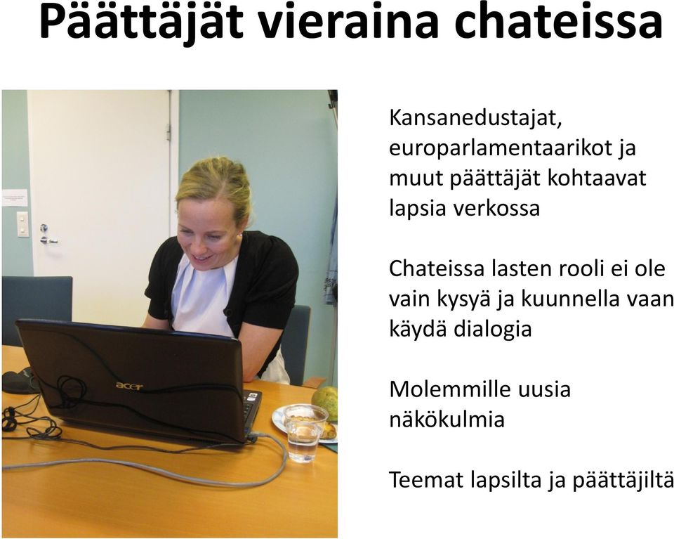 verkossa Chateissa lasten rooli ei ole vain kysyä ja