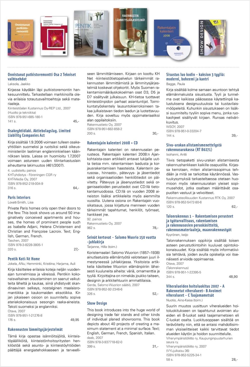 Aktiebolagslag. Limited Liability Companies Act Kirja sisältää 1.9.2006 voimaan tulleen osakeyhtiölain suomeksi ja ruotsiksi sekä oikeusministeriön laatiman englanninkielisen käännöksen laista.