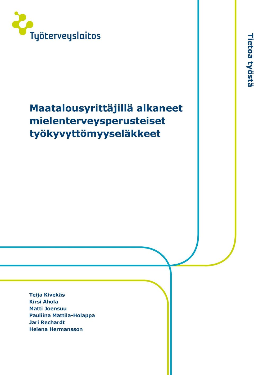 työkyvyttömyyseläkkeet Teija Kivekäs Kirsi