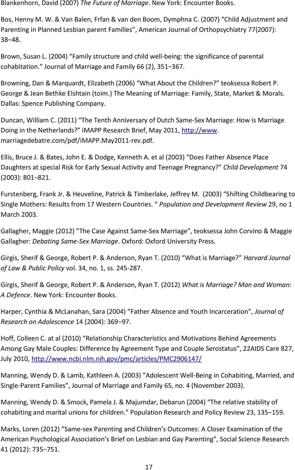 (2004) Family structure and child well-being: the significance of parental cohabitation. Journal of Marriage and Family 66 (2), 351 367.