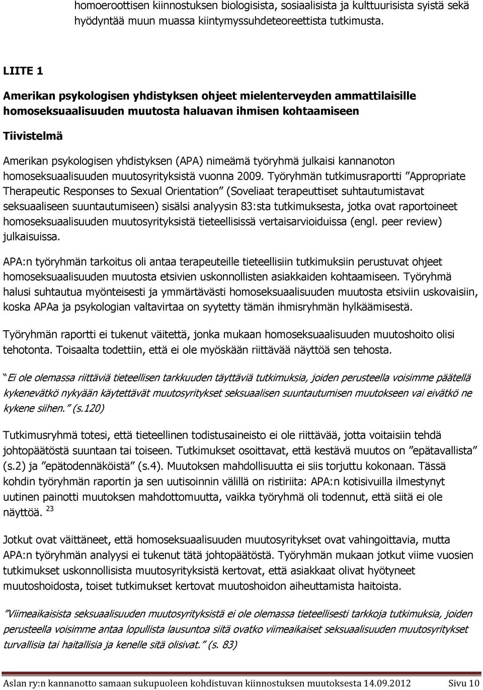 työryhmä julkaisi kannanoton homoseksuaalisuuden muutosyrityksistä vuonna 2009.