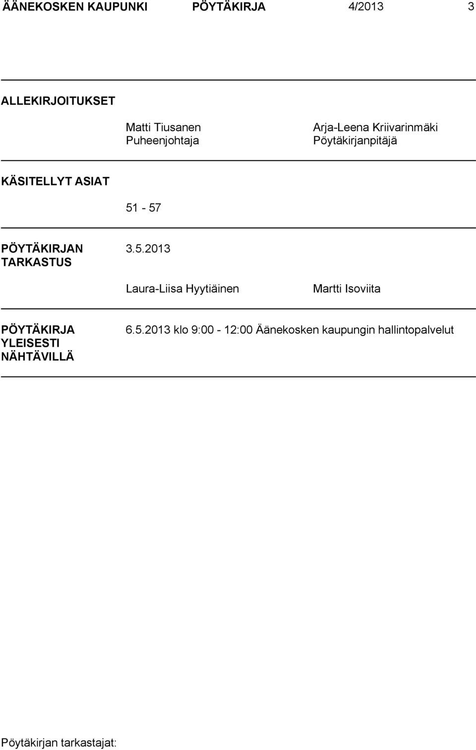 51-57 PÖYTÄKIRJAN 3.5.2013 TARKASTUS Laura-Liisa Hyytiäinen Martti Isoviita