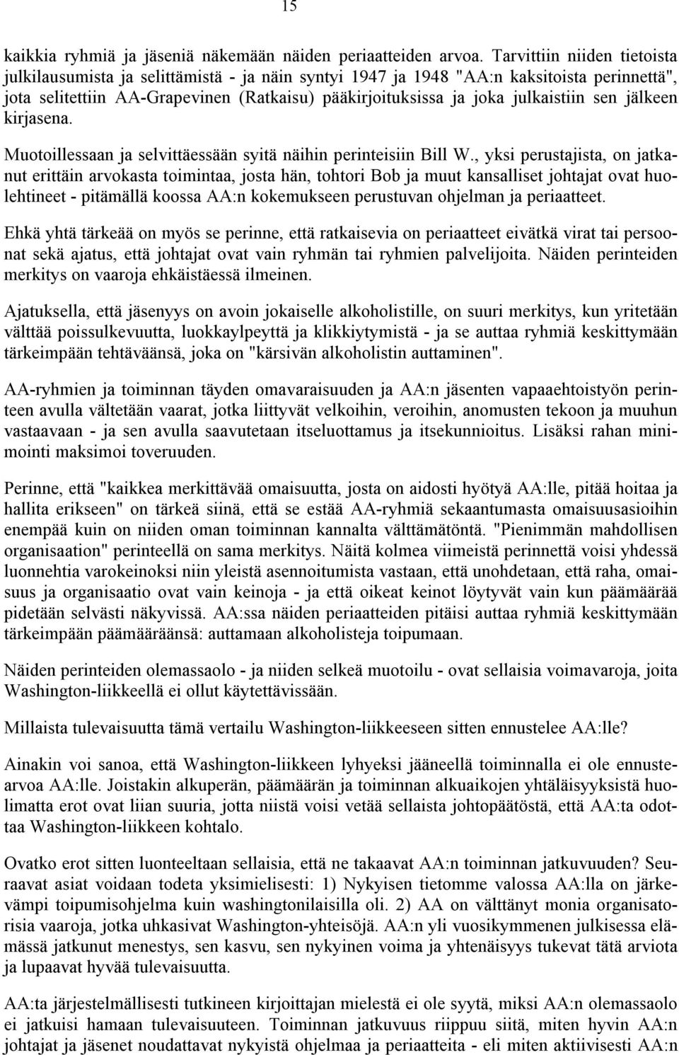 julkaistiin sen jälkeen kirjasena. Muotoillessaan ja selvittäessään syitä näihin perinteisiin Bill W.