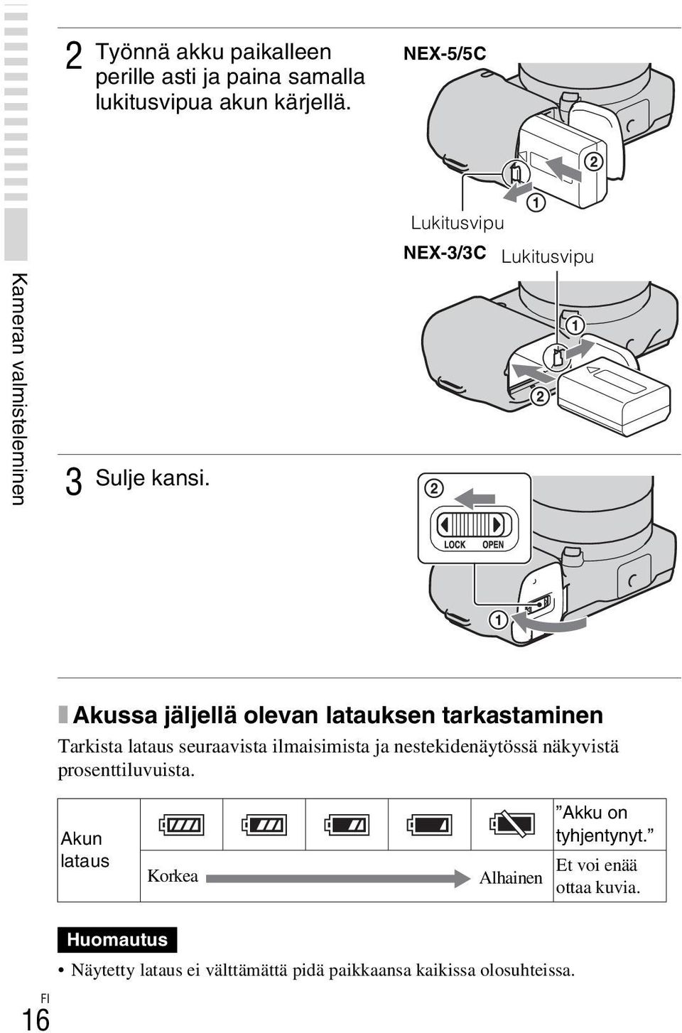 Lukitusvipu NEX-3/3C Lukitusvipu x Akussa jäljellä olevan latauksen tarkastaminen Tarkista lataus seuraavista