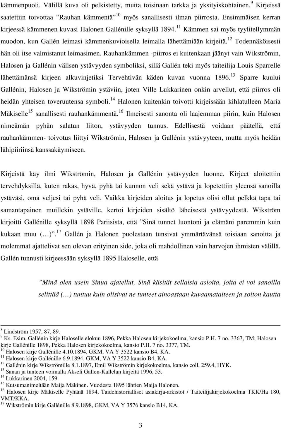 12 Todennäköisesti hän oli itse valmistanut leimasimen.