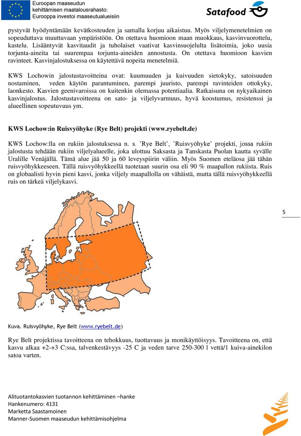 Kasvinjalostuksessa on käytettävä nopeita menetelmiä.