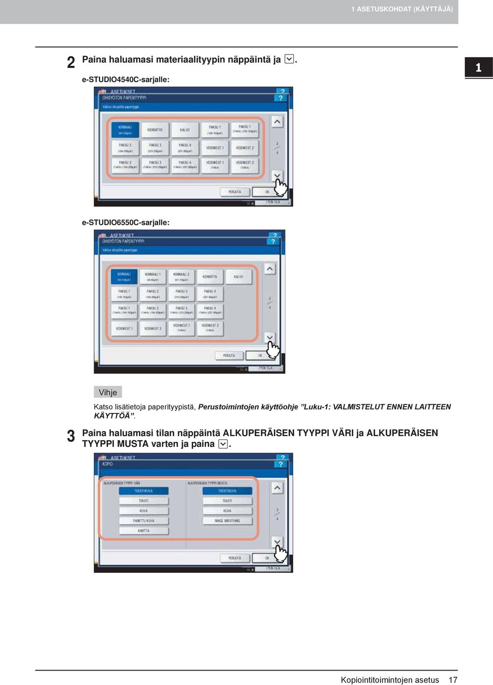 e-studio4540c-sarjalle: e-studio6550c-sarjalle: 3 Katso lisätietoja paperityypistä,