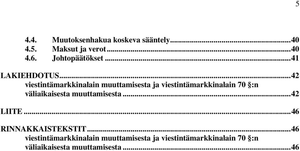 ..42 viestintämarkkinalain muuttamisesta ja viestintämarkkinalain 70 :n väliaikaisesta