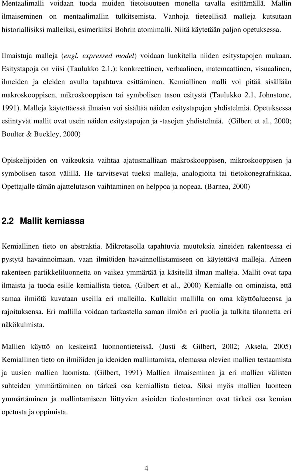 expressed model) voidaan luokitella niiden esitystapojen mukaan. Esitystapoja on viisi (Taulukko 2.1.