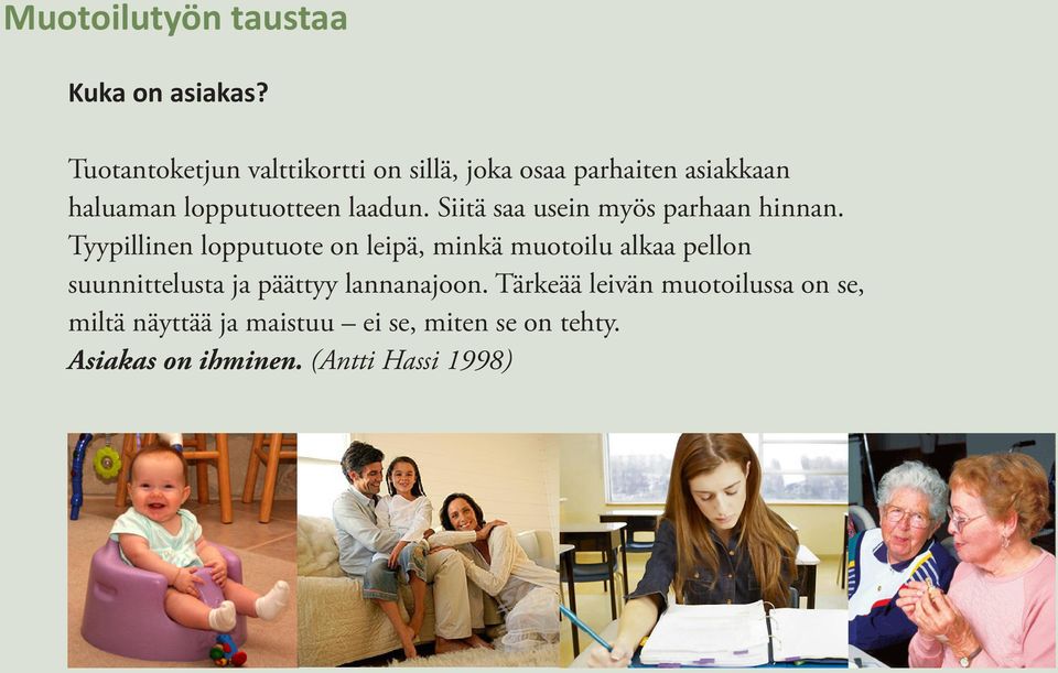 Siitä saa usein myös parhaan hinnan.