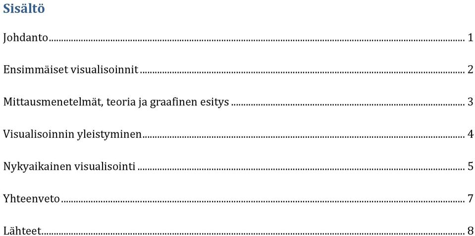 .. 3 Visualisoinnin yleistyminen.