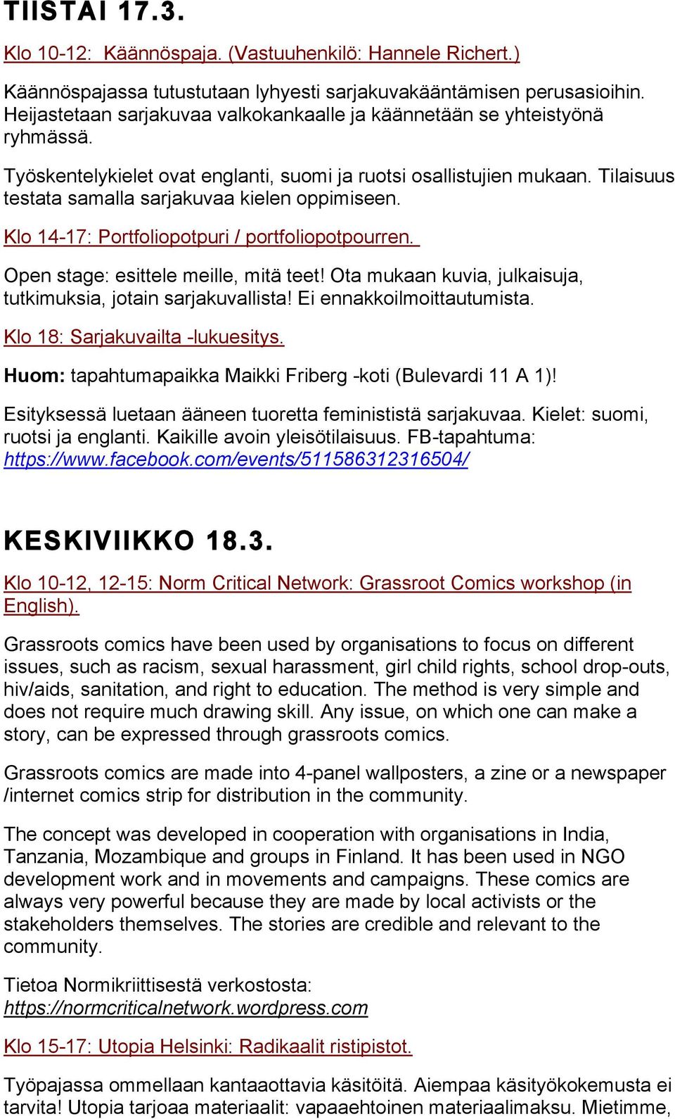 Tilaisuus testata samalla sarjakuvaa kielen oppimiseen. Klo 14-17: Portfoliopotpuri / portfoliopotpourren. Open stage: esittele meille, mitä teet!