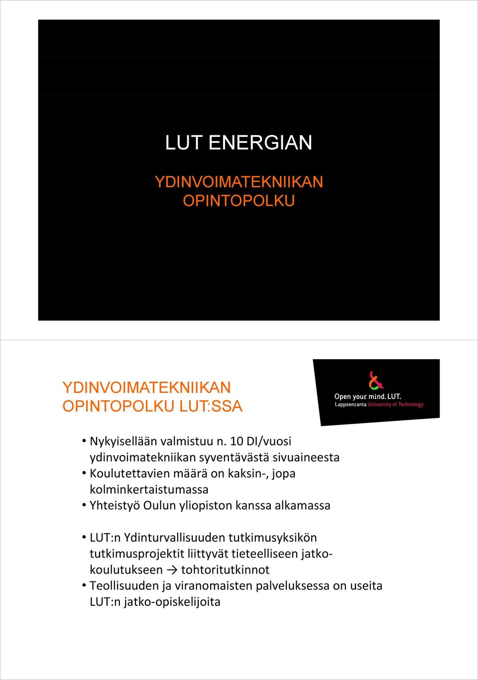 Yhteistyö Oulun yliopiston kanssa alkamassa LUT:n Ydinturvallisuuden tutkimusyksikön tutkimusprojektit liittyvät