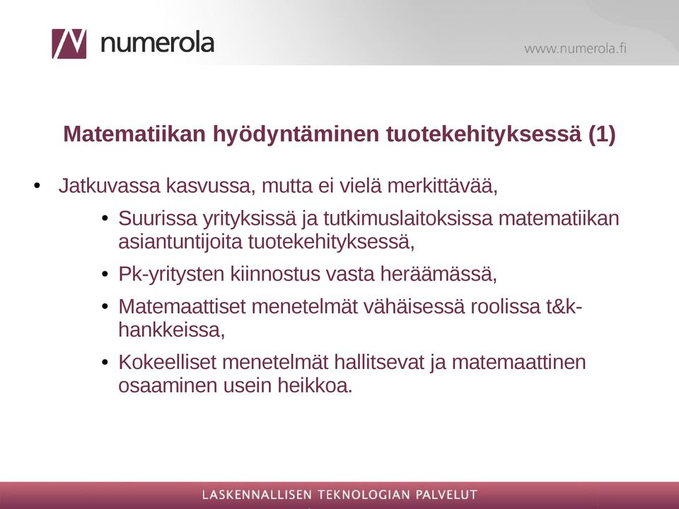 tuotekehityksessä, Pk-yritysten kiinnostus vasta heräämässä, Matemaattiset menetelmät