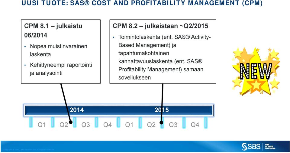 CPM 8.2 julkaistaan ~Q2/2015 Toimintolaskenta (ent.