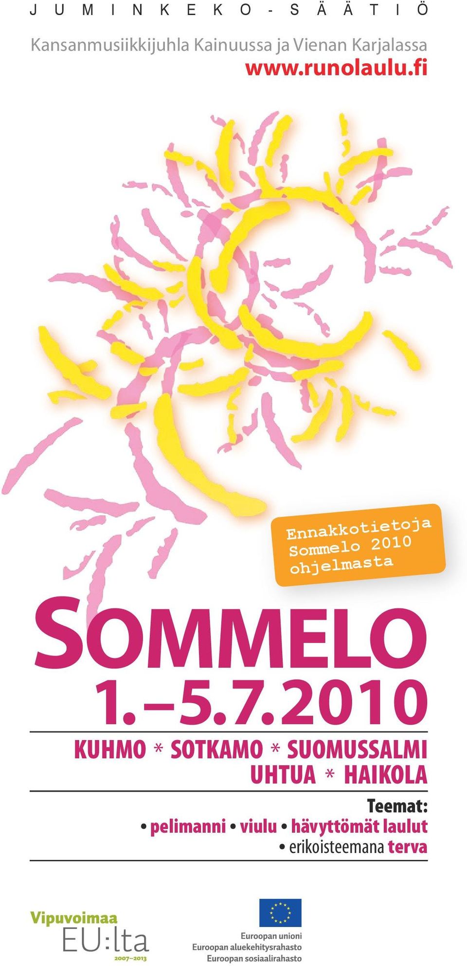 fi Ennakkotietoja Sommelo 2010 ohjelmasta SOMMELO 1. 5.7.